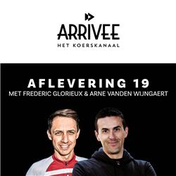 Arrivee Aflevering 19: Frederic Glorieux & Arne Vanden Wijngaert