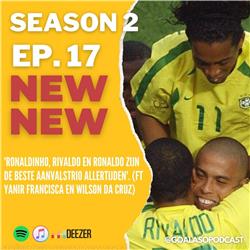 #EP17 S02 Ronaldinho, Rivaldo en Ronaldo zijn de beste aanvalstrio allertijden met Wilson da Cruz en Yanir Fransisca