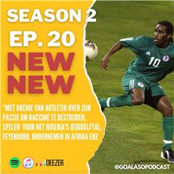 #20 S02 “Met Archie Ovunda van Artletik, over zijn passie om racisme te bestrijden, spelen voor het Nigeria’s jeugdelftal, Feyenoord, ondernemen in Afrika enz.