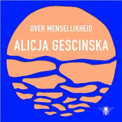 #23 Alicja Gescinska - Over menselijkheid