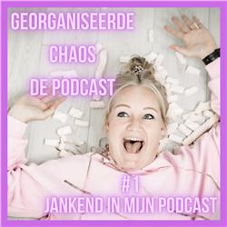 Georganiseerde Chaos De Podcast #1