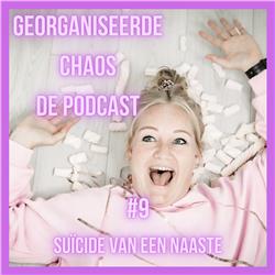 Georganiseerde Chaos De Podcast #9: Suïcide van een naaste.