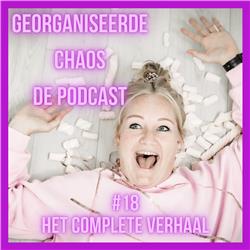 Georganiseerde Chaos de Podcast #18: Het complete verhaal