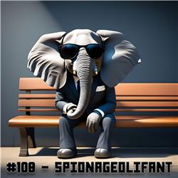 #108 - Spionageolifant