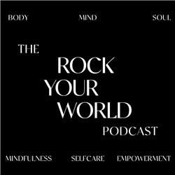 THE ROCK YOUR WORLD PODCAST