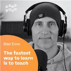 007 - The fastest way to learn is to teach — with Blair Enns
