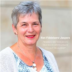Afl. 27 Riet Fiddelaers-Jaspers - Werken met verlies en trauma in opstellingen vraagt traagheid