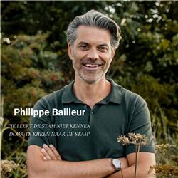 Afl. 42 Philippe Bailleur - Je leert de stam niet kennen door te kijken naar de stam