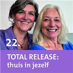 22. Total Release: traumaverwerking en thuis komen in jezelf. In gesprek met Yvonne Toeset van EQlibre.