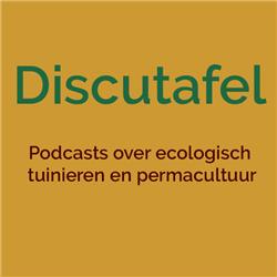 Discutafel podcast on eco-friendly gardening & permaculture