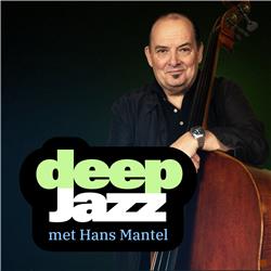 Deep Jazz Met hans Mantel