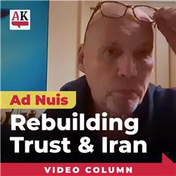 Rebuilding Trust & Iran | Column Ad Nuis