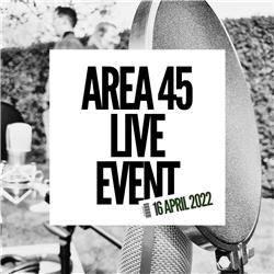 #21- AREA 45 LIVE EVENT - alle informatie
