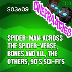S03e09 - Spider-Man: Across the Spider-Verse, Bones and All, The Others, 90's Scifi's en veel meer
