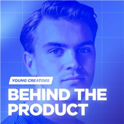 Young Creators Podcast: Behind the Product met Rens Gingnagel