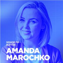 Amanda Marochko, Senior PM at Buffer