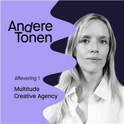 Andere Tonen 1: Multitude Creative Agency
