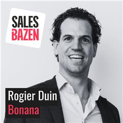 Wees duidelijk over je waardepropositie - Rogier Duin, Bonana
