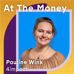 #49 Pauline Wink (4impact): ‘Wij willen een katalysator zijn voor een betere wereld’