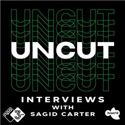 Uncut Interviews with Sagid Carter