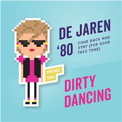 #2 De jaren '80. Dirty Dancing
