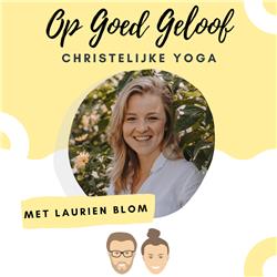 #2 Yoga met Laurien Blom | Op Goed Geloof