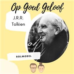 #7 J.R.R. Tolkien | Op Goed Geloof