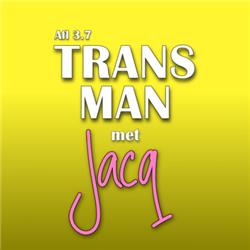 Afl 3.7 | Transman met Jacq