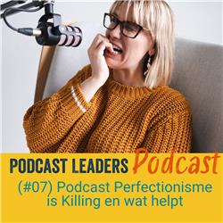 07. Podcast Perfectionisme is killing en wat helpt