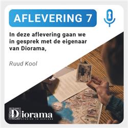 Aflevering 7: Ruud Kool - Diorama thuisspellen