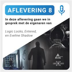  Aflevering 8: Logic Locks, Entered & The Nightmare of Eveline Shadow