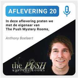 Aflevering 20: Anthony Boelaert - The Push Mystery Rooms