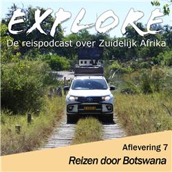 #07 Explore - Reizen door Botswana