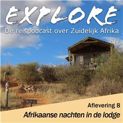 #08 Explore - Afrikaanse nachten in de lodge