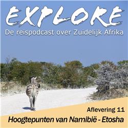 #11 Explore - Hoogtepunten van Namibië  deel 2 - Etosha