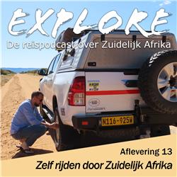 #13 Explore - Zelf rijden door Zuidelijk Afrika