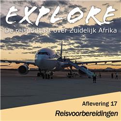 #17 Explore - Reisvoorbereidingen voor jouw reis naar Zuidelijk Afrika