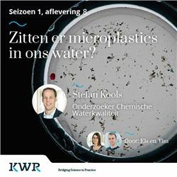 Aflevering 08 - Zitten er microplastics in ons water? Met: Stefan Kools