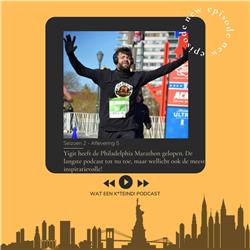 S2A5 - Yigit heeft de Philadelphia Marathon gelopen. De langste podcast tot nu toe, maar wellicht ook de meest inspiratievolle! 