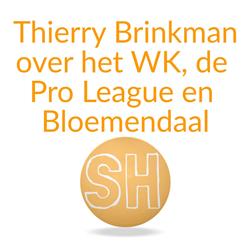 Thierry Brinkman over WK, Pro League en Bloemendaal