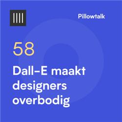 Pillowtalk #58 – Dall-E maakt designers overbodig