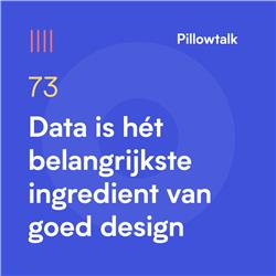 Pillowtalk #73 – Data is hét belangrijkste ingrediënt van goed design