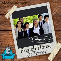 BONUS - De tijdlijn van de “French house of terror” moorden