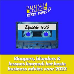 #23: Bloopers, blunders & lessons learned: het beste business advies voor 2023