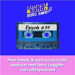 #34: Hoe maak ik een succesvolle podcast met Sara Logghe van allespodcast