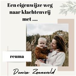 #8 Een eigenwijze weg naar klachtenvrij met... Denise Zonneveld (reuma) 