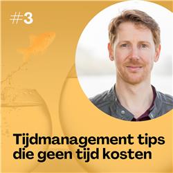 #3 - Tijdmanagement tips die geen tijd kosten