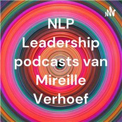 NLP Leadership podcasts van Mireille Verhoef 