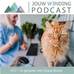 Jouw Wending #37 - In gesprek met Digna Brand over geld uitgeven dat je eigenlijk niet kunt missen, sales, creativiteit, katten en meer