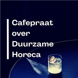 #22 Cafépraat over Duurzame Horeca (met Wim Ballieu van Balls & Glory)